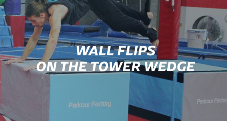 Wall Flips on Tower Wedge